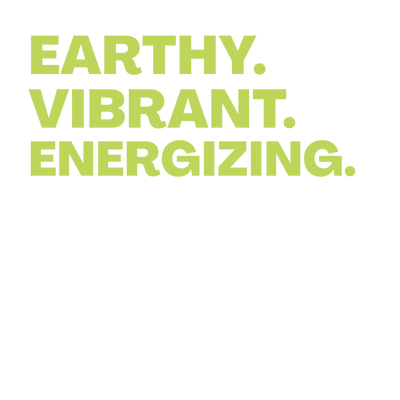 Earthy. Vibrant. Energizing.
