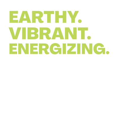 Earthy. Vibrant. Energizing.