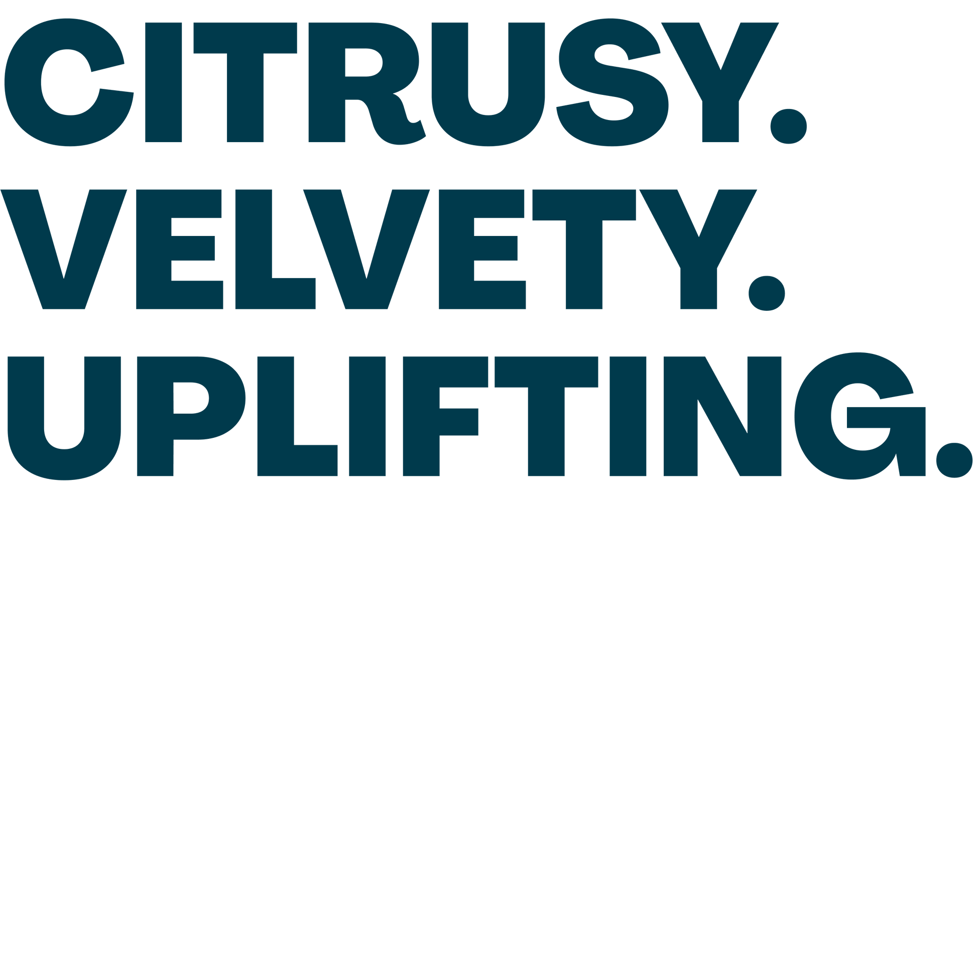 Text 'CITRUSY. VELVETY. UPLIFTING.' in blue on a black background