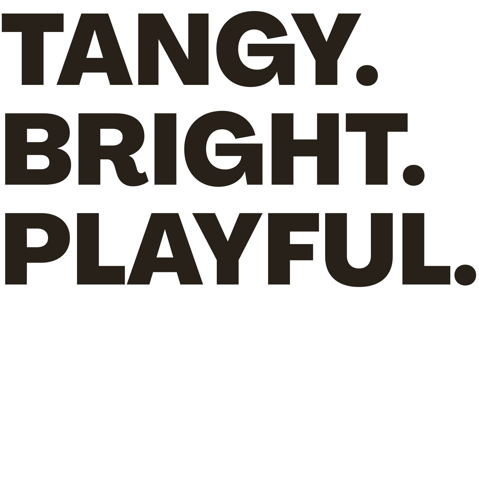 Text 'TANGY. BRIGHT. PLAYFUL.' on a black background