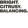Text 'BRIGHT. CITRUSY. BALANCING.' on a black background