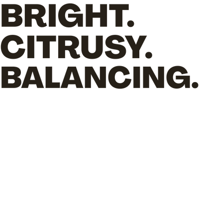 Text 'BRIGHT. CITRUSY. BALANCING.' on a black background