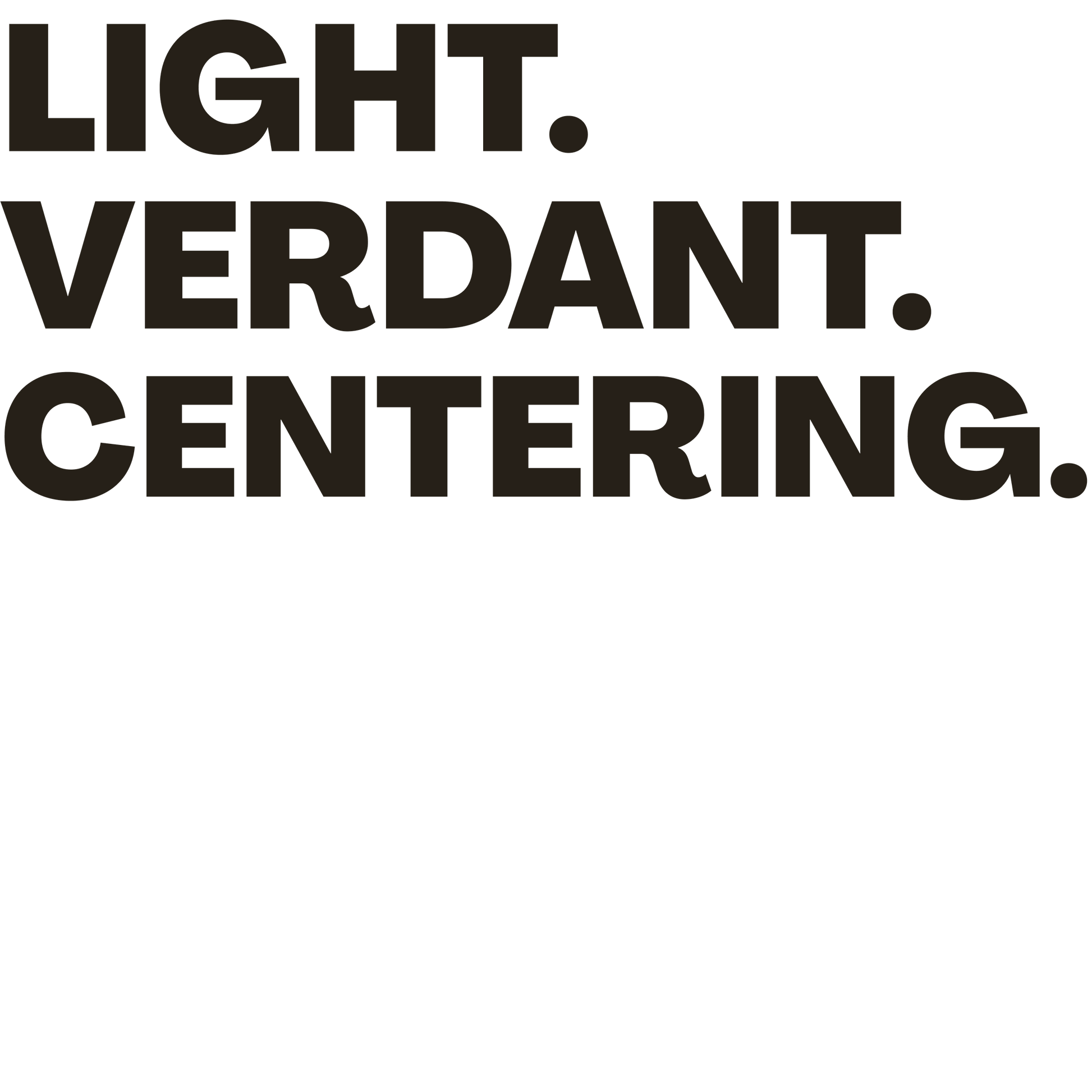 Text 'LIGHT. VERDANT. CENTERING.' on a black background